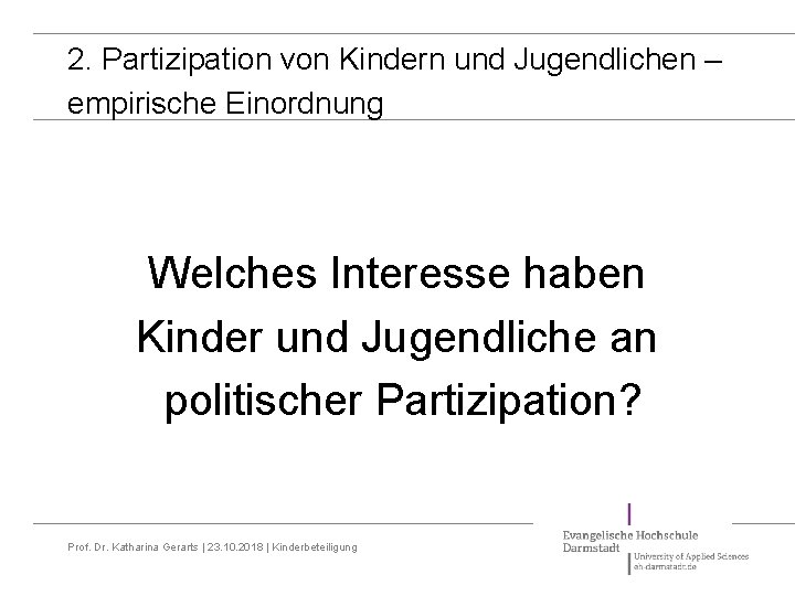 2. Partizipation von Kindern und Jugendlichen – empirische Einordnung Welches Interesse haben Kinder und