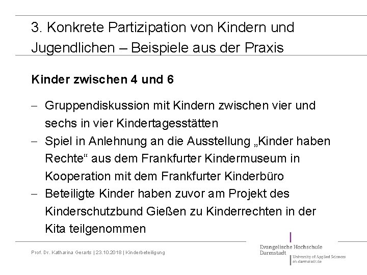 3. Konkrete Partizipation von Kindern und Jugendlichen – Beispiele aus der Praxis Kinder zwischen