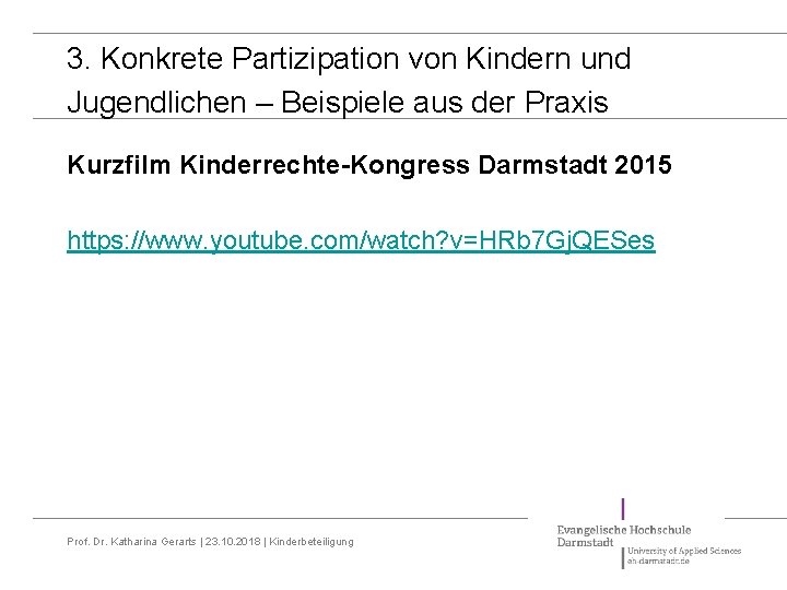 3. Konkrete Partizipation von Kindern und Jugendlichen – Beispiele aus der Praxis Kurzfilm Kinderrechte-Kongress