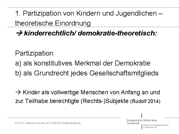 1. Partizipation von Kindern und Jugendlichen – theoretische Einordnung kinderrechtlich/ demokratie-theoretisch: Partizipation a) als