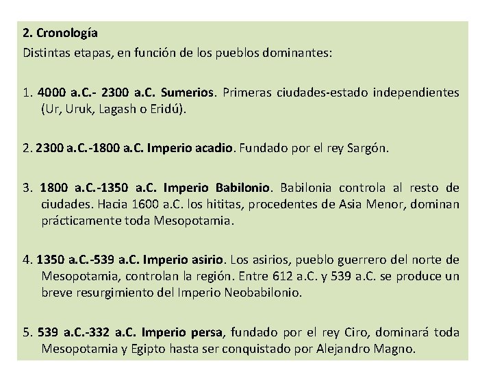2. Cronología Distintas etapas, en función de los pueblos dominantes: 1. 4000 a. C.