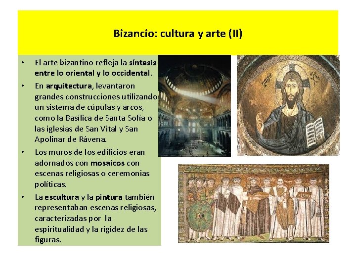 Bizancio: cultura y arte (II) • • El arte bizantino refleja la síntesis entre