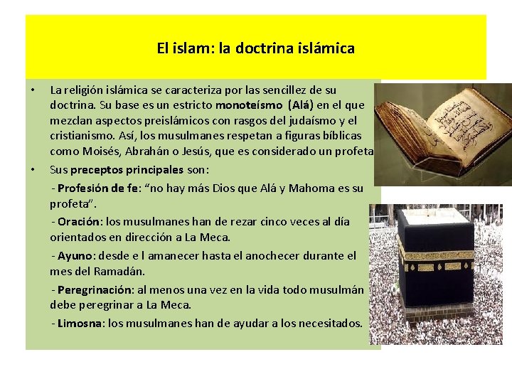 El islam: la doctrina islámica • • La religión islámica se caracteriza por las