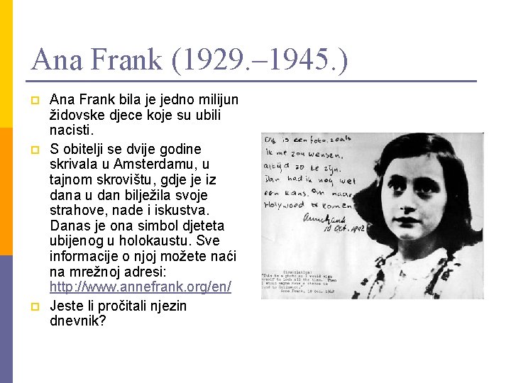 Ana Frank (1929. – 1945. ) p p p Ana Frank bila je jedno