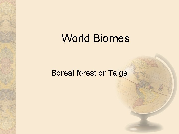 World Biomes Boreal forest or Taiga 