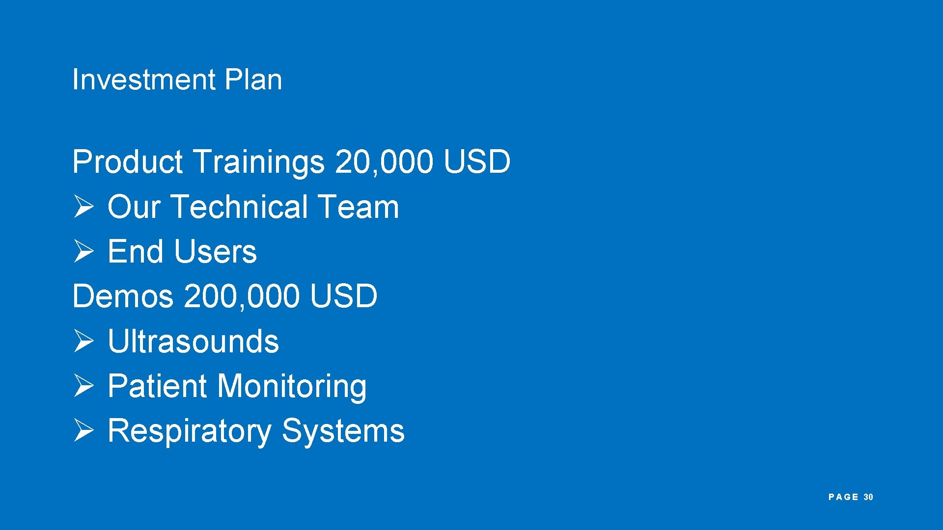 Investment Plan Product Trainings 20, 000 USD Ø Our Technical Team Ø End Users