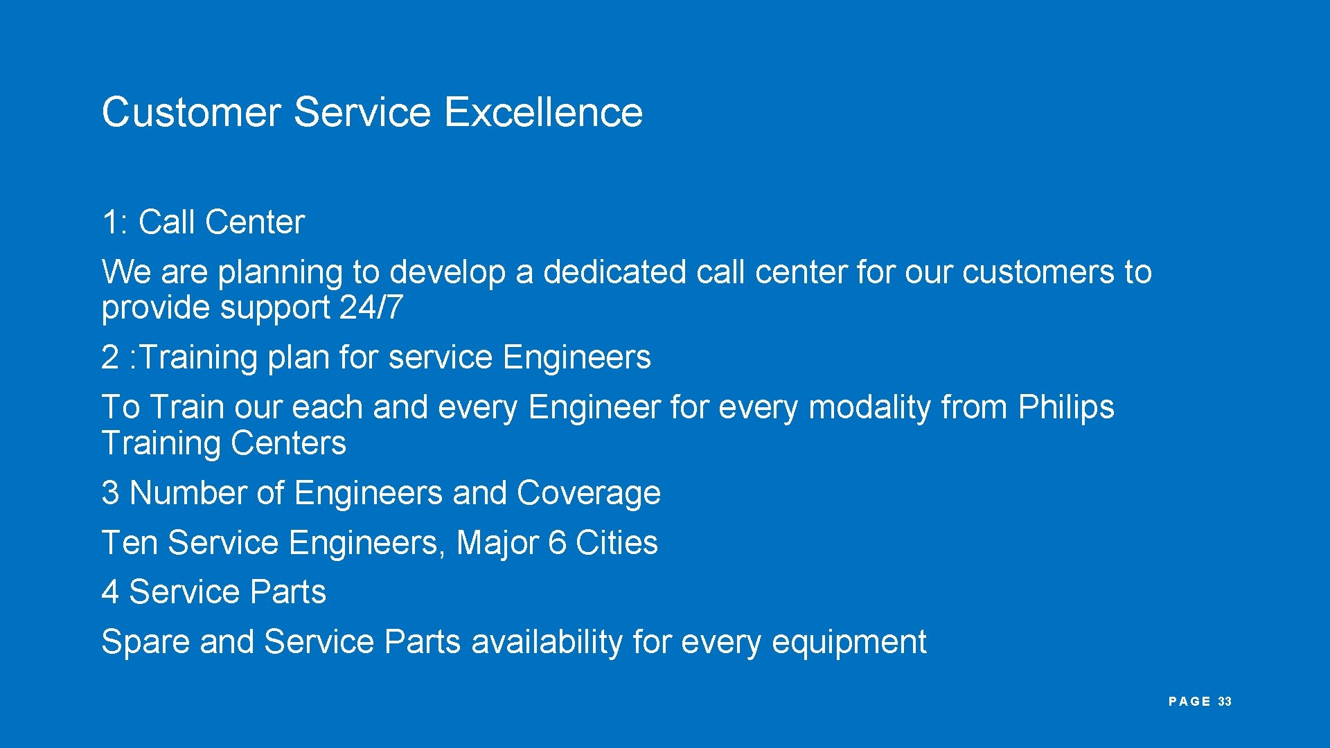 Customer Service Excellence 1: Call Center We are planning to develop a dedicated call