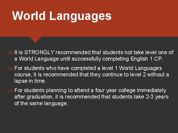 World Languages It is STRONGLY recommended that students not take level one of a