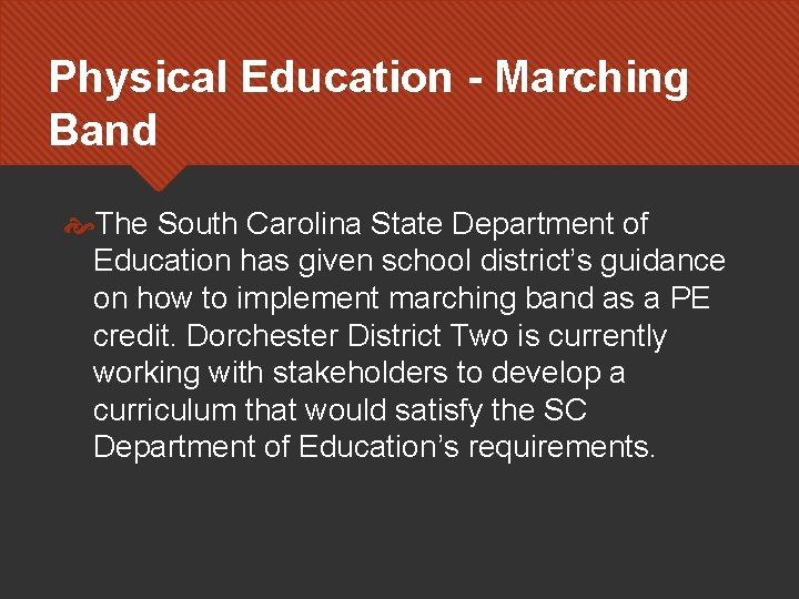 Physical Education - Marching Band The South Carolina State Department of Education has given