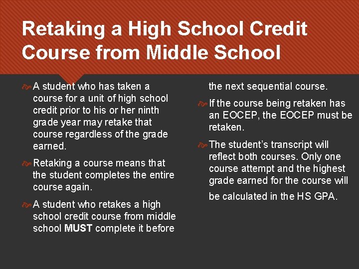 Retaking a High School Credit Course from Middle School A student who has taken