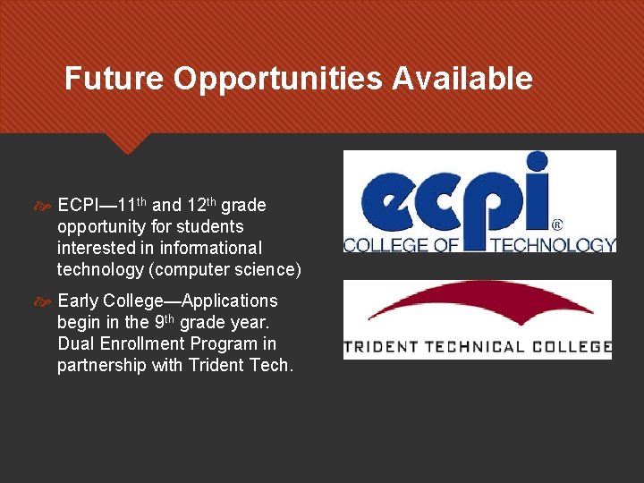Future Opportunities Available ECPI— 11 th and 12 th grade opportunity for students interested