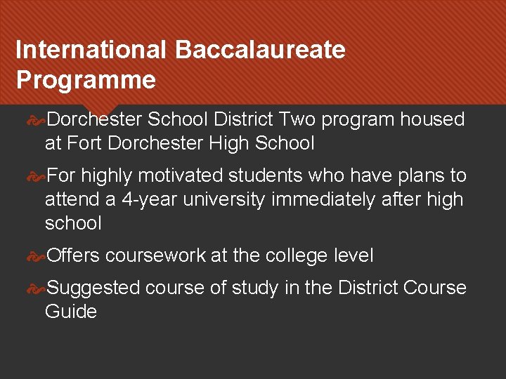 International Baccalaureate Programme Dorchester School District Two program housed at Fort Dorchester High School