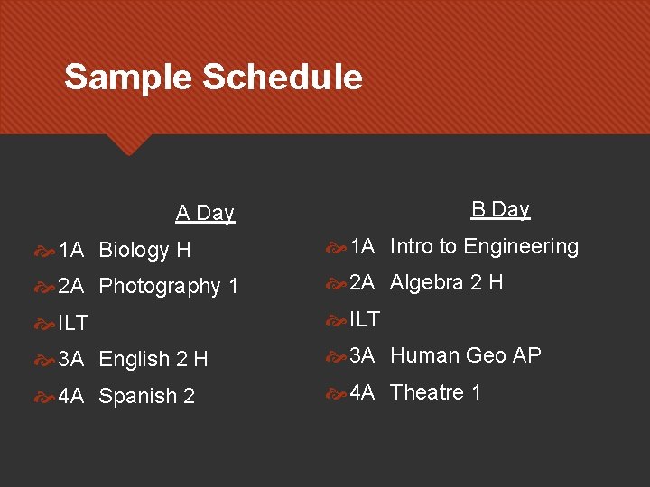 Sample Schedule B Day A Day 1 A Biology H 1 A Intro to