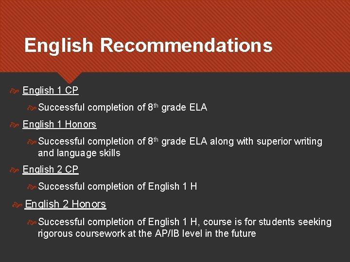 English Recommendations English 1 CP Successful completion of 8 th grade ELA English 1