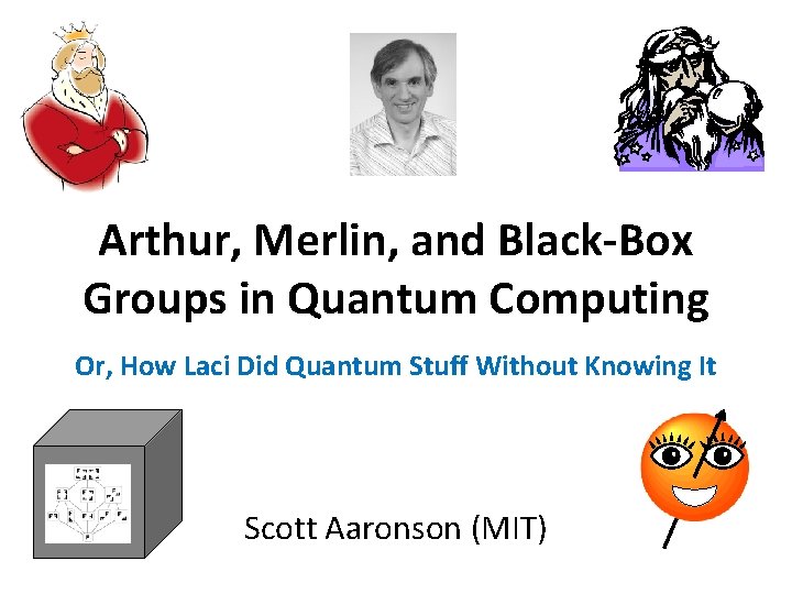 Arthur, Merlin, and Black-Box Groups in Quantum Computing Or, How Laci Did Quantum Stuff