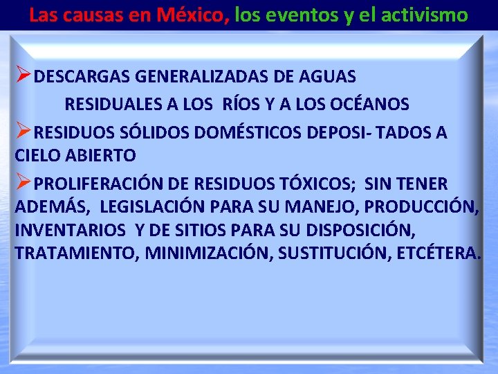 Las causas en México, los eventos y el activismo DESCARGAS GENERALIZADAS DE AGUAS RESIDUALES
