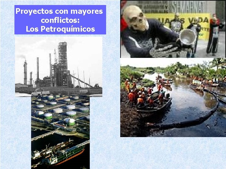 Proyectos con mayores conflictos: Los Petroquímicos 55 