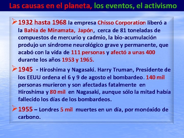 Las causas en el planeta, los eventos, el activismo 1932 hasta 1968 la empresa
