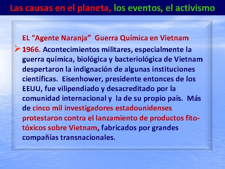 Las causas en el planeta, los eventos, el activismo EL “Agente Naranja” Guerra Química