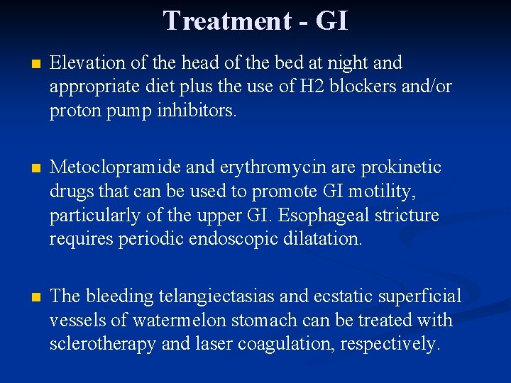 Treatment - GI n Elevation of the head of the bed at night and