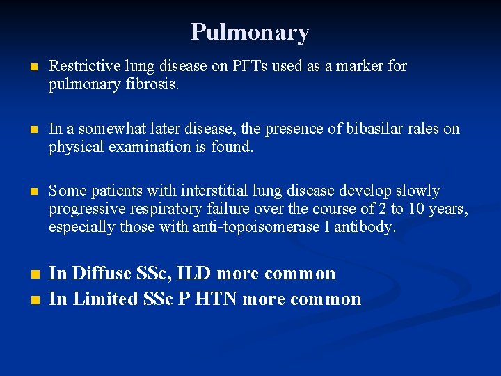 Pulmonary n Restrictive lung disease on PFTs used as a marker for pulmonary fibrosis.