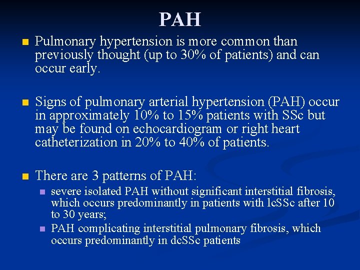 PAH n Pulmonary hypertension is more common than previously thought (up to 30% of