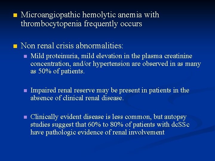 n Microangiopathic hemolytic anemia with thrombocytopenia frequently occurs n Non renal crisis abnormalities: n