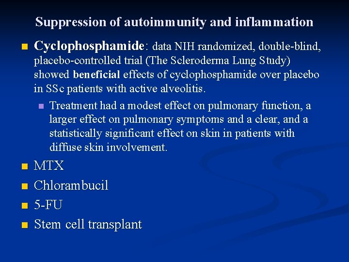 Suppression of autoimmunity and inflammation n Cyclophosphamide: data NIH randomized, double-blind, placebo-controlled trial (The