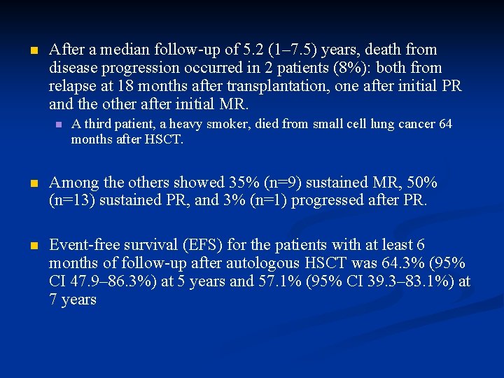 n After a median follow-up of 5. 2 (1– 7. 5) years, death from