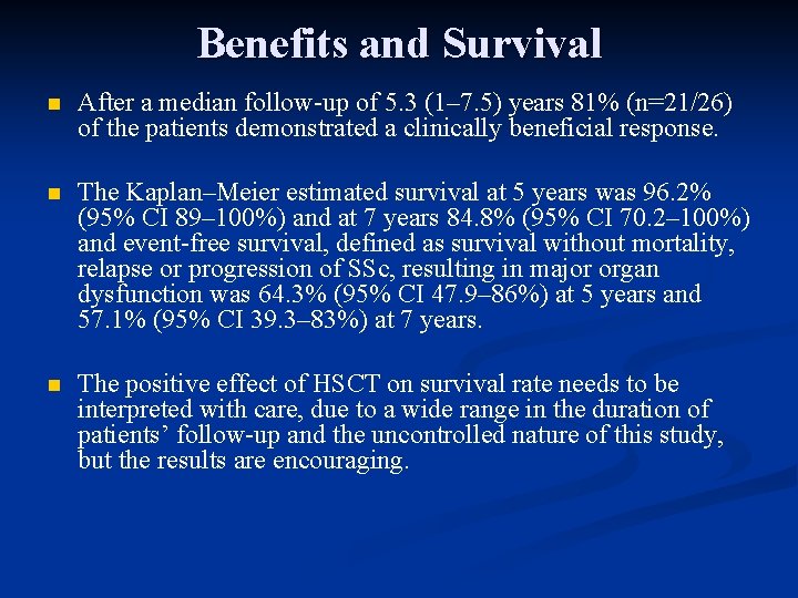 Benefits and Survival n After a median follow-up of 5. 3 (1– 7. 5)