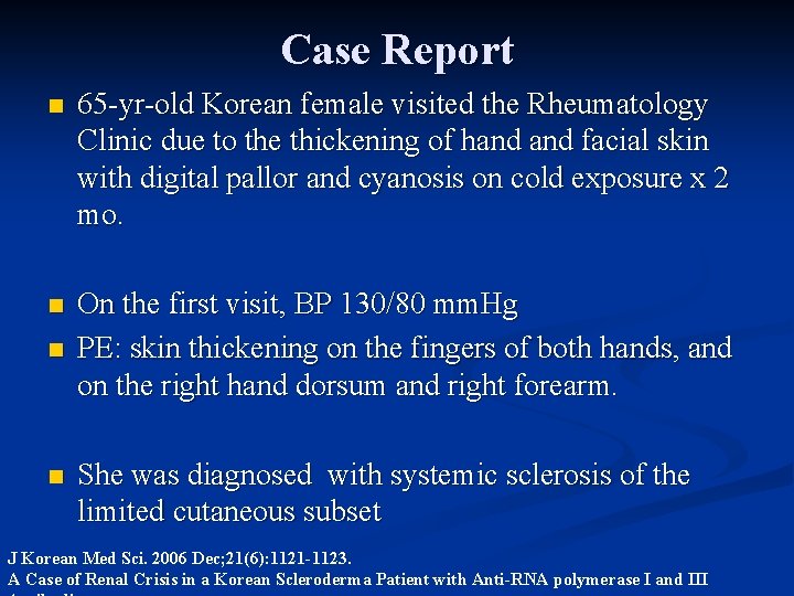 Case Report n 65 -yr-old Korean female visited the Rheumatology Clinic due to the