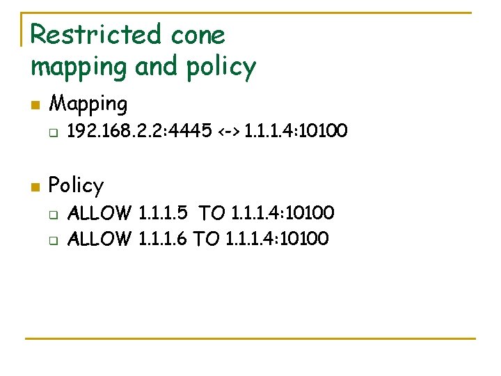 Restricted cone mapping and policy n Mapping q n 192. 168. 2. 2: 4445