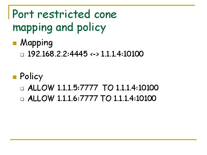 Port restricted cone mapping and policy n Mapping q n 192. 168. 2. 2: