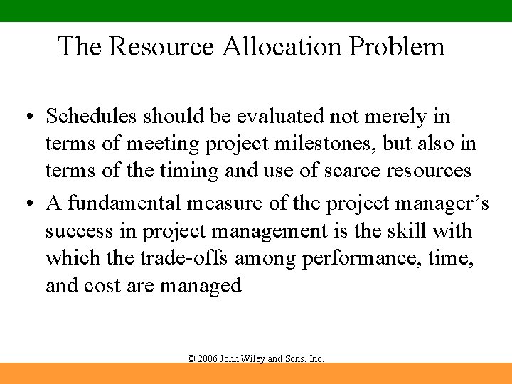 The Resource Allocation Problem • Schedules should be evaluated not merely in terms of