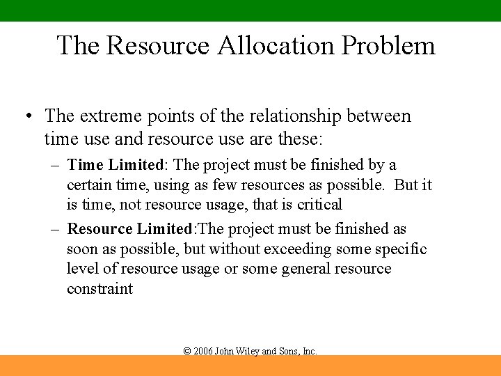 The Resource Allocation Problem • The extreme points of the relationship between time use