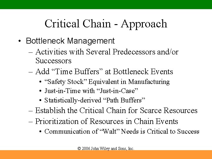 Critical Chain - Approach • Bottleneck Management – Activities with Several Predecessors and/or Successors