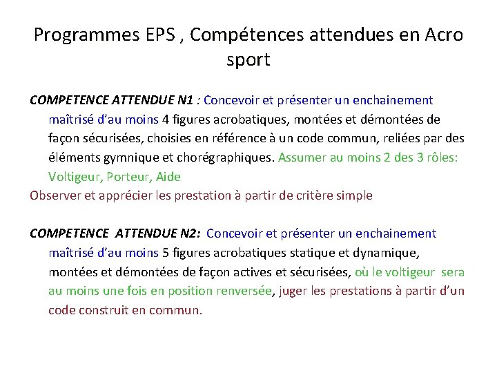 Programmes EPS , Compétences attendues en Acro sport COMPETENCE ATTENDUE N 1 : Concevoir