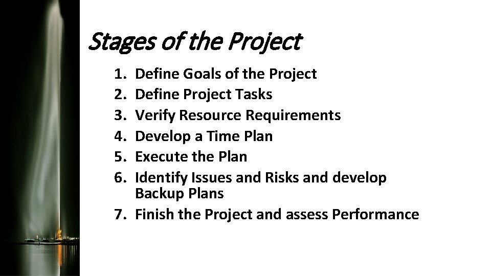 Stages of the Project 1. 2. 3. 4. 5. 6. Define Goals of the