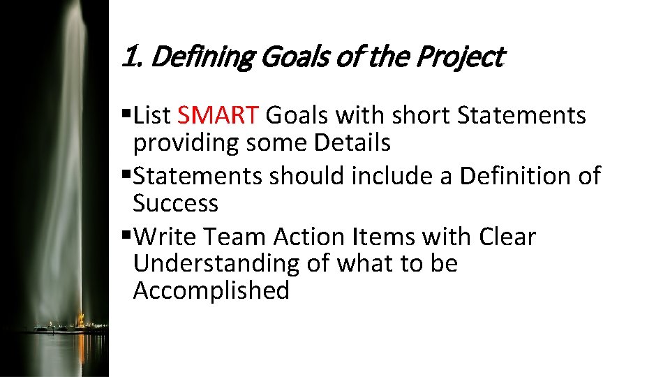1. Defining Goals of the Project §List SMART Goals with short Statements providing some