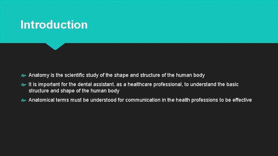 Introduction Anatomy is the scientific study of the shape and structure of the human