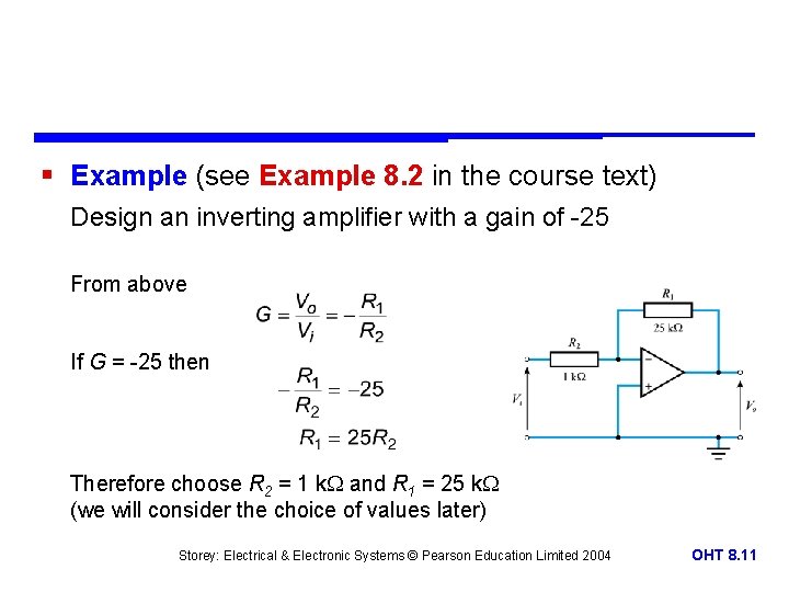 § Example (see Example 8. 2 in the course text) Design an inverting amplifier