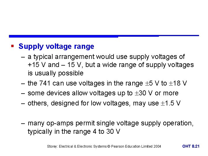 § Supply voltage range – a typical arrangement would use supply voltages of +15