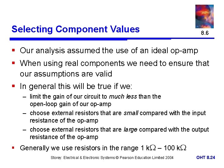 Selecting Component Values 8. 6 § Our analysis assumed the use of an ideal