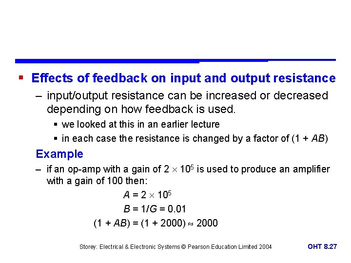 § Effects of feedback on input and output resistance – input/output resistance can be