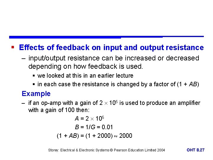 § Effects of feedback on input and output resistance – input/output resistance can be