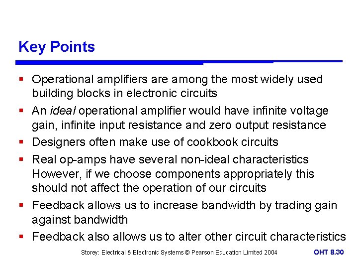 Key Points § Operational amplifiers are among the most widely used building blocks in