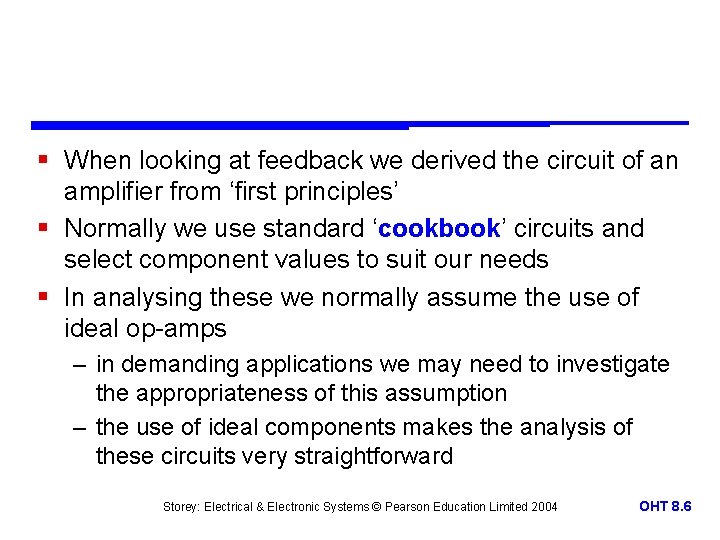 § When looking at feedback we derived the circuit of an amplifier from ‘first