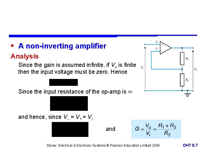 § A non-inverting amplifier Analysis Since the gain is assumed infinite, if Vo is