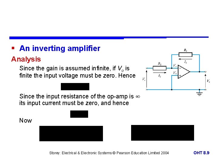 § An inverting amplifier Analysis Since the gain is assumed infinite, if Vo is