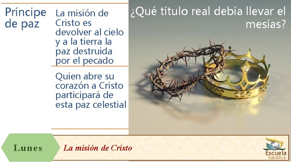 Príncipe La misión de Cristo es de paz devolver al cielo y a la